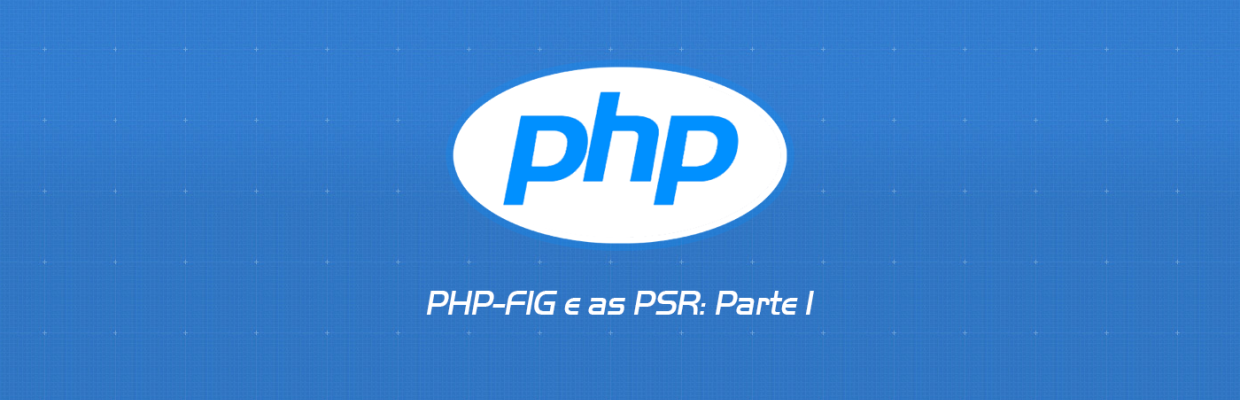 PHP-FIG e as PSR: Parte 1